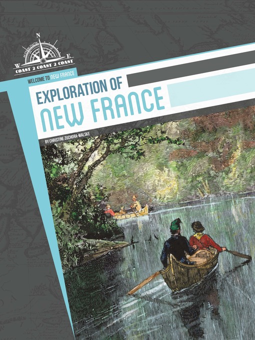 Title details for Exploration of New France by Christine Zuchora-Walske - Available